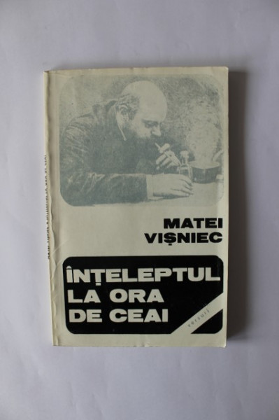 Matei Visniec - Inteleptul la ora de ceai