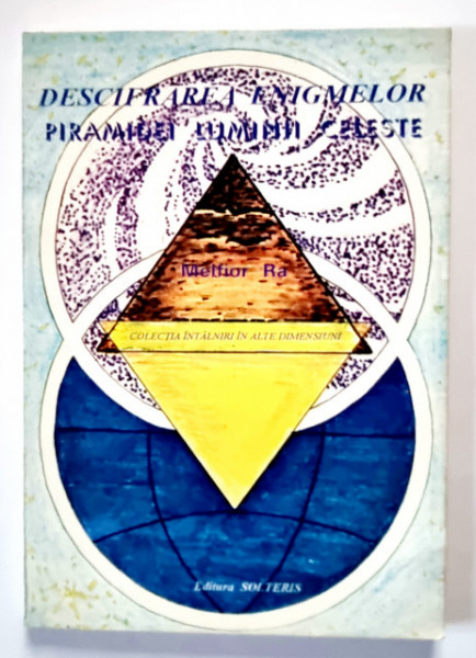 Melfior Ra - Descifrarea enigmelor piramidei luminii ceresti