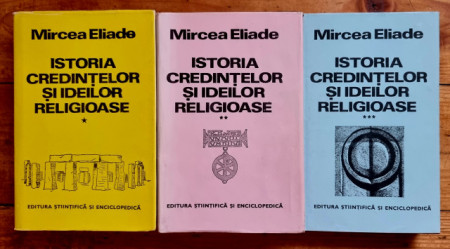 Mircea Eliade - Istoria credintelor si ideilor religioase (3 vol., editie hardcover)