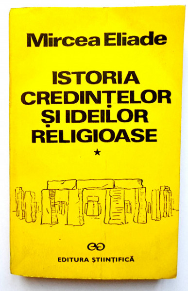 Mircea Eliade - Istoria credintelor si ideilor religioase (vol. I)