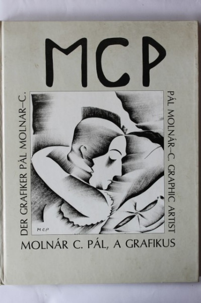 Molnar C. Pal - A grafikus (editie hardcover, bilingva, engleza-germana)