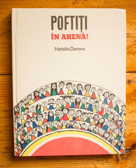 Natalia Durova - Poftiti in arena! (povestiri) (editie hardcover)