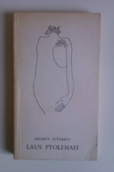 Nichita Stanescu - Laus Ptolemaei (editie princeps)