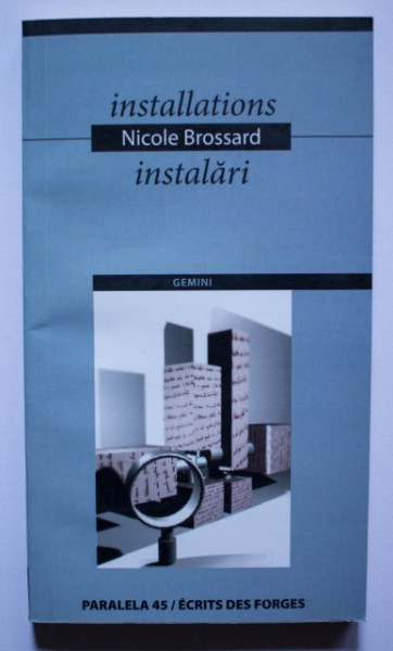 Nicole Brossard - Instalari / Installations (editie bilingva, romano-franceza)