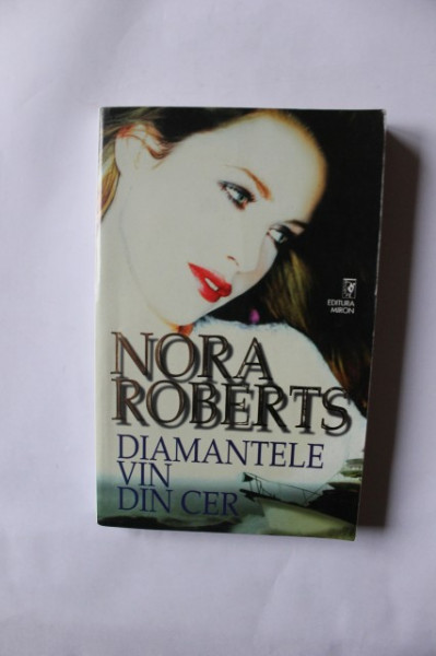 Nora Roberts - Diamantele vin din cer