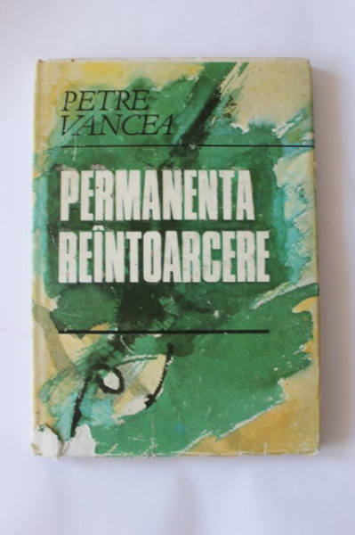 Petre Vancea - Permanenta reintoarcere (editie hardcover)