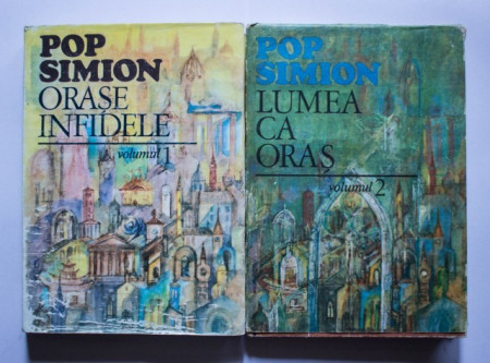 Pop Simion - Lumea ca oras. Orase infidele (2 vol., editie hardcover)