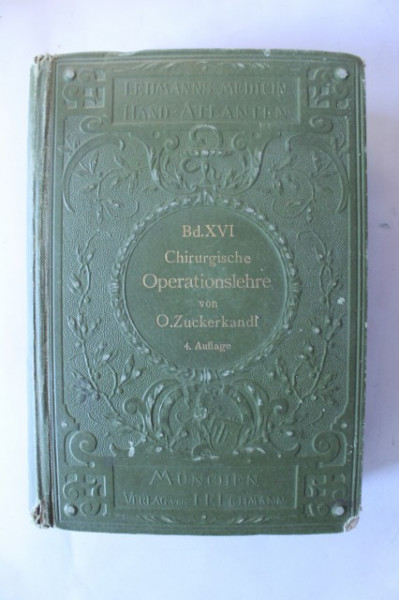 Professor Dr. Otto Zuckerkandl - Atlas und Grundriss der chirurgischen Operationslehre (editie antebelica, hardcover, in limba germana)