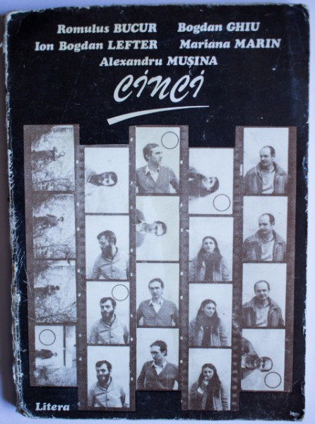 Romulus Bucur, Bogdan Ghiu, Ion Bogdan Lefter, Mariana Marin, Alexandru Musina - Cinci (editie princeps)