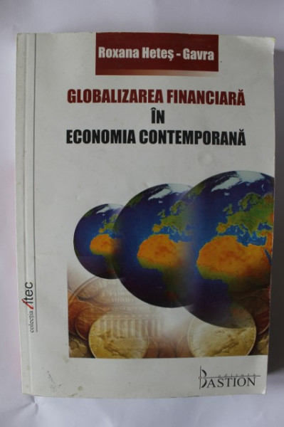Roxana Hetes-Gavra - Globalizarea financiara in economia contemporana