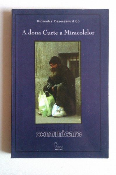 Ruxandra Cesereanu & Co - A doua Curte a Miracolelor
