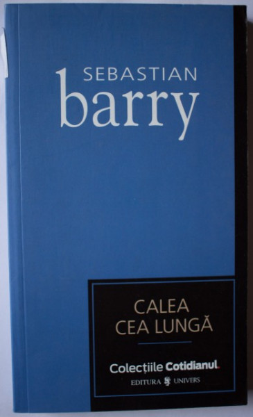 Sebastian Barry - Calea cea lunga