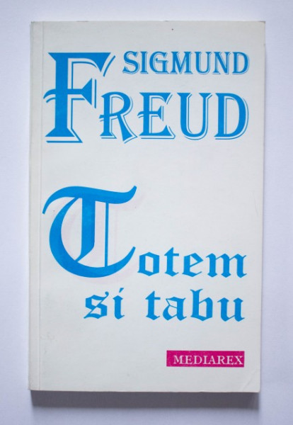 Sigmund Freud - Totem Si Tabu