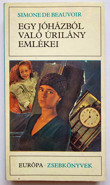 Simone de Beauvoir - Egy johazbol valo urilany emlekei