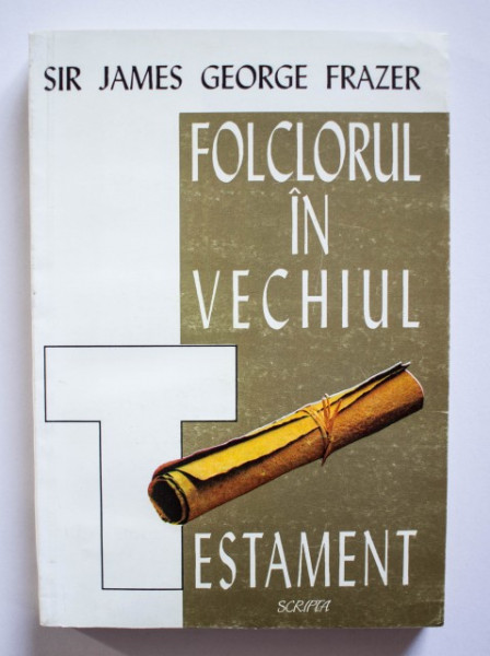 Sir James George Frazer - Folclorul in Vechiul Testament