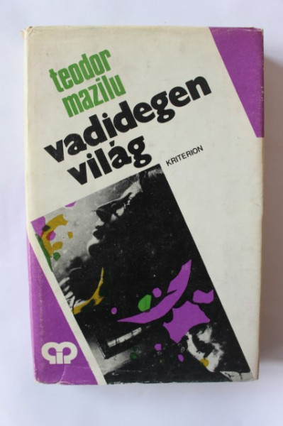 Teodor Mazilu - Vadidegen vilag (editie hardcover)