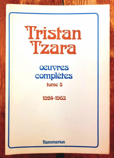 Tristan Tzara - Oeuvres completes. Tome V (1924-1963)