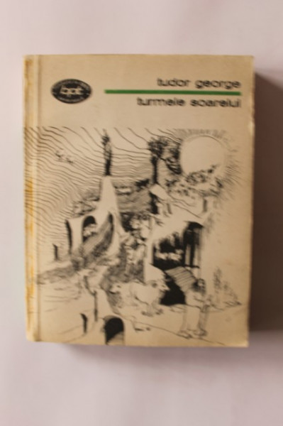 Tudor George - Turmele soarelui