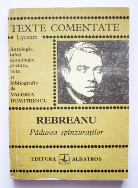 Valeria Dumitrescu - Rebreanu. Padurea spanzuratilor (texte comentate)