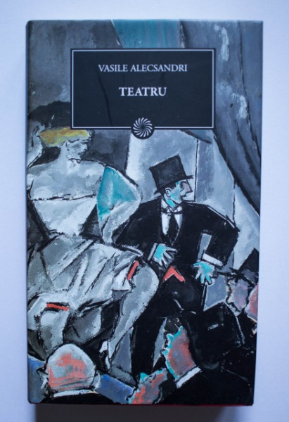 Vasile Alecsandri - Teatru (editie hardcover)