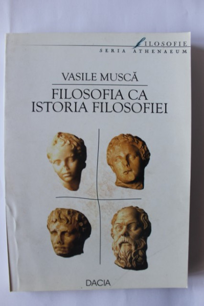 Vasile Musca - Filosofia ca istorie a filosofiei