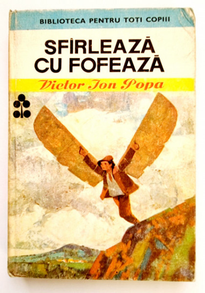 Victor Ion Popa - Sfarleaza cu fofeaza (editie hardcover)