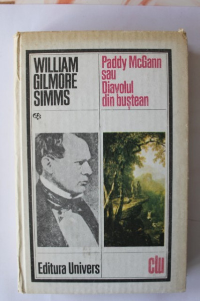 William Gilmore Simms - Paddy McGann sau Diavolul din bustean (editie hardcover)