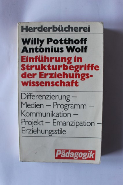 Willy Potthoff, Antonius Wolf - Einfuhrung in Strukturbegriffe der Erziehungswissenschaft (editie in limba germana)