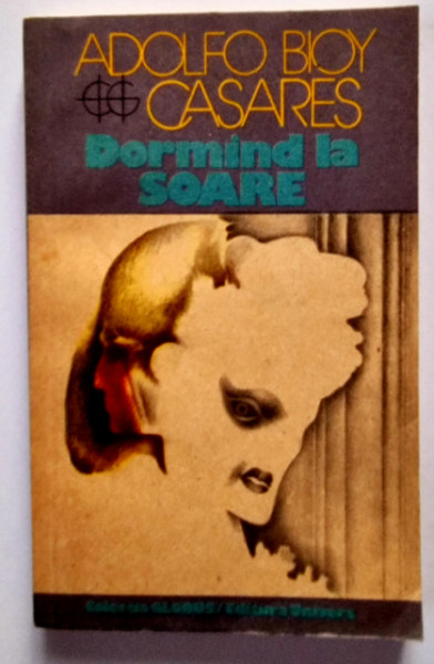 Adolfo Bioy Casares - Dormind la soare