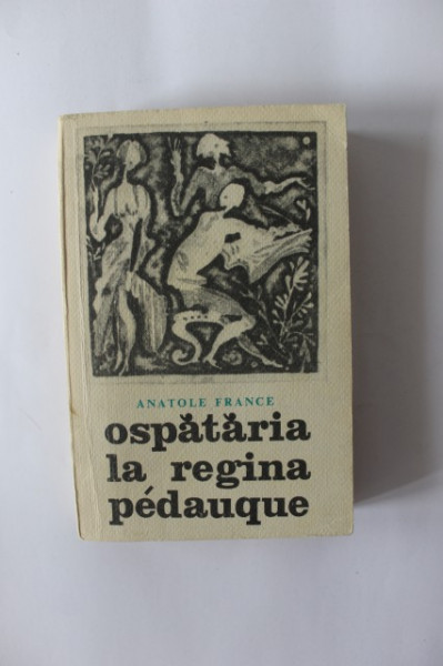 Anatole France - Ospataria la Regina Pedauque