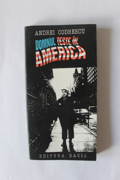 Andrei Codrescu - Domnul Teste in America