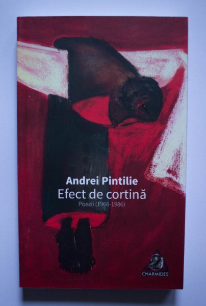 Andrei Pintilie - Efect de cortina. Poezii (1966-1986)