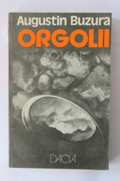 Augustin Buzura - Orgolii