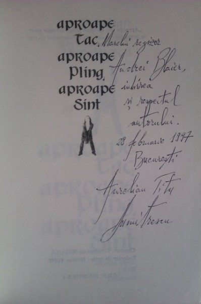 Aurelian Titu Dumitrescu - Aproape tac, aproape plang, aproape sint (cu autograf)