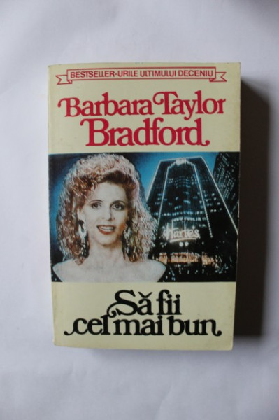 Barbara Taylor Bradford - Sa fii cel mai bun