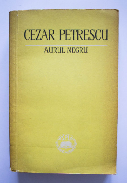 Cezar Petrescu - Aurul negru