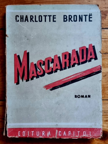 Charlotte Bronte - Mascarada (editie interbelica)