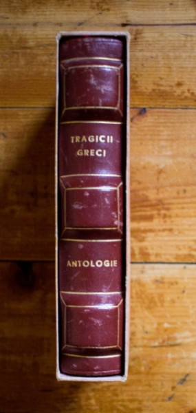 Colectiv autori - Tragicii greci (antologie) (editie hardcover, relegata in piele)