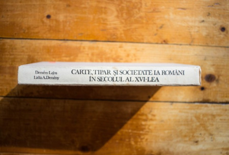 Demeny Lajos, Lidia A. Demeny - Carte, tipar si societate la romani in secolul al XVI-lea (editie hardcover)