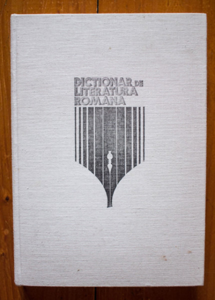 Dim. Pacurariu (coord.) - Dictionar de literatura romana. Scriitori, reviste, curente (editie hardcover)