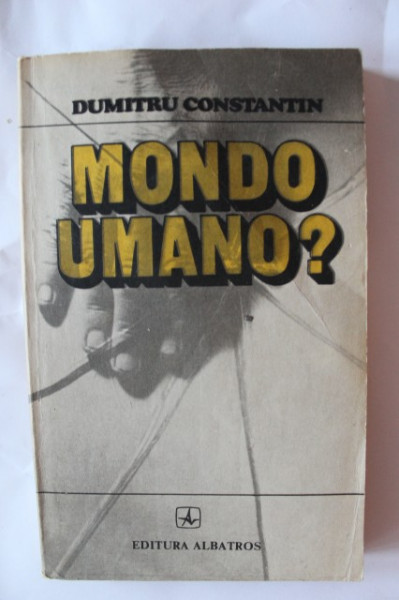 Dumitru Constantin - Mondo Umano?