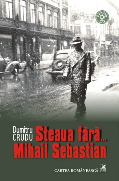 Dumitru Crudu - Steaua fara... Mihail Sebastian (contine CD)