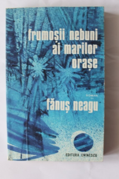 Fanus Neagu - Frumosii nebuni ai marilor orase