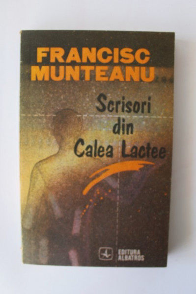 Francisc Munteanu - Scrisori din Calea Lactee