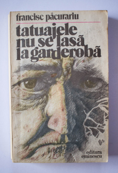 Francisc Pacurariu - Tatuajele nu se lasa la garderoba