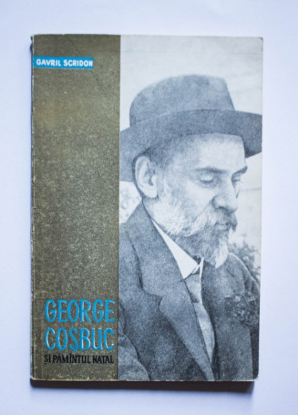 Gavril Scridon - George Cosbuc si pamantul natal