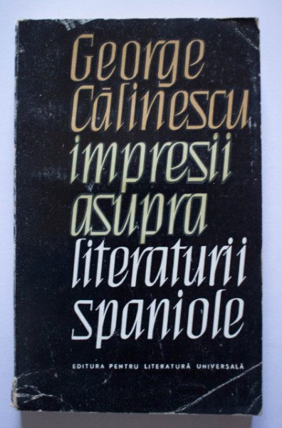 George Calinescu - Impresii asupra literaturii spaniole
