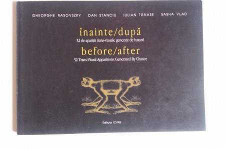 Gheorghe Rasovszky, Dan Stanciu, Iulian Tanase, Sasha Vlad - inainte / dupa - before / after (editie bilingva, romano-engleza)