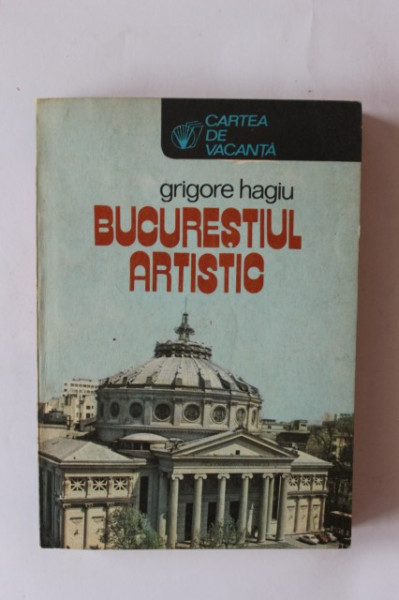 Grigore Hagiu - Bucurestiul artistic