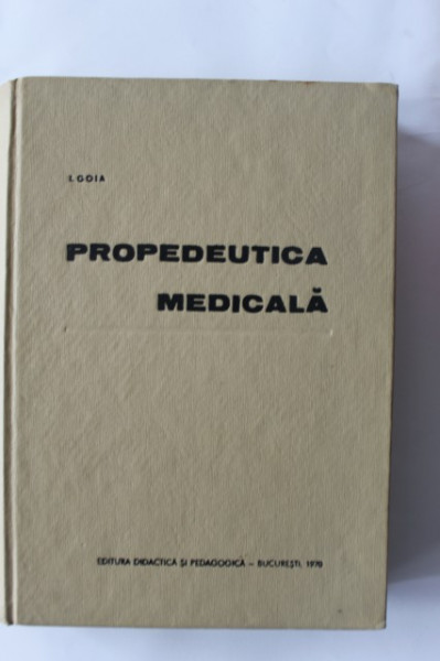 Ion Goia - Propedeutica medicala (editie hardcover)